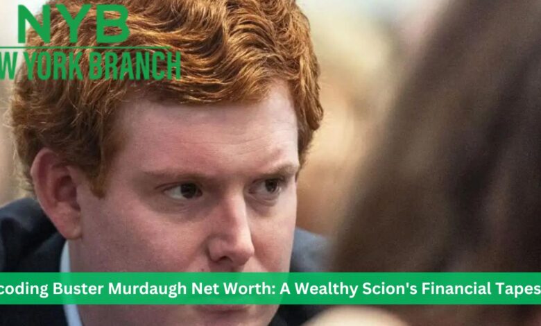 Decoding Buster Murdaugh's Net Worth: A Wealthy Scion's Financial Tapestry