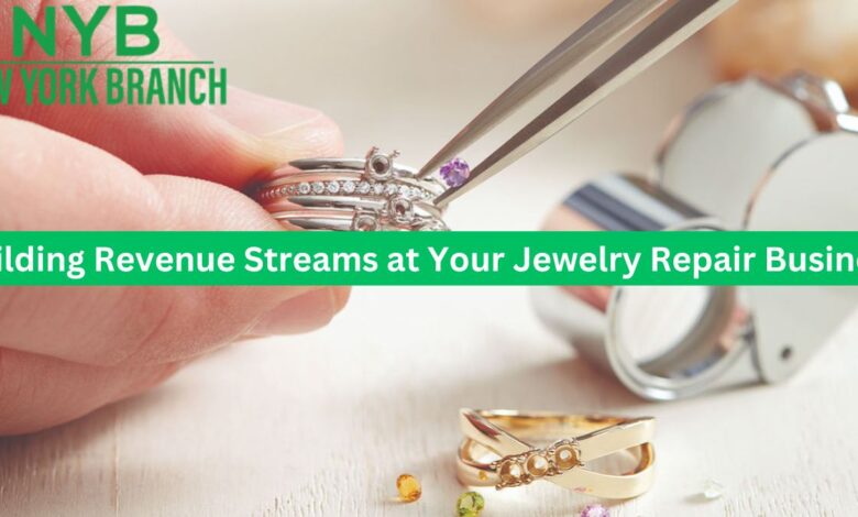 Building Revenue Streams at Your Jewelry Repair Business