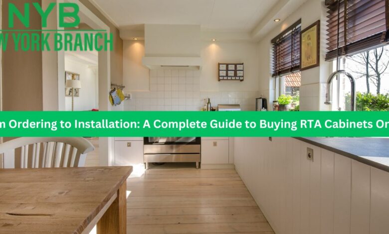 From Ordering to Installation: A Complete Guide to Buying RTA Cabinets Online
