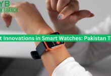 Latest Innovations in Smart Watches: Pakistan Trends
