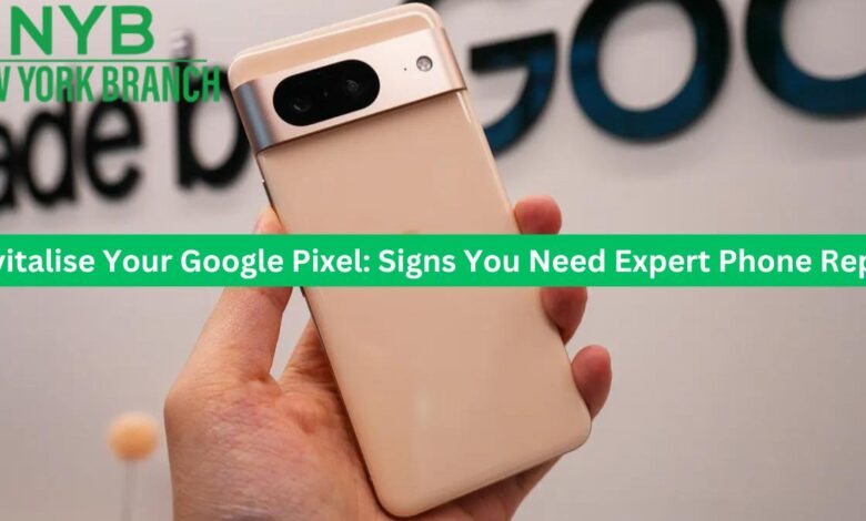 Revitalise Your Google Pixel: Signs You Need Expert Phone Repair