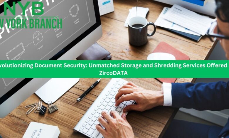 Revolutionizing Document Security: Unmatched Storage and Shredding Services Offered by ZircoDATA
