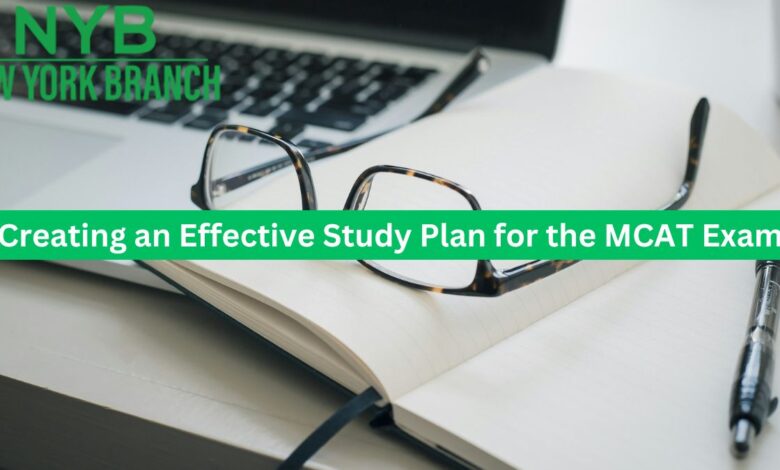 Creating an Effective Study Plan for the MCAT Exam