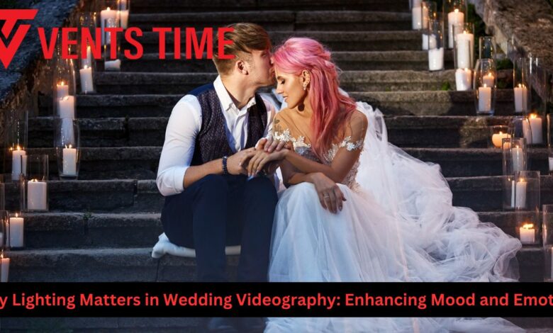 Why Lighting Matters in Wedding Videography: Enhancing Mood and Emotion
