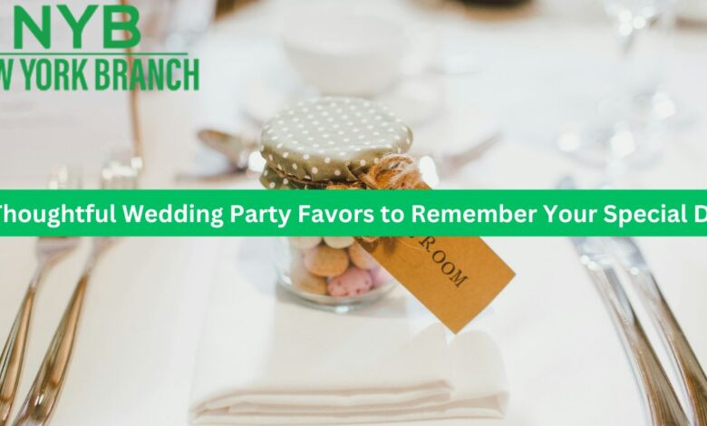 5 Thoughtful Wedding Party Favors to Remember Your Special Day