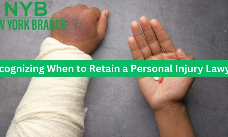 Recognizing When to Retain a Personal Injury Lawyer